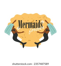 Two African Mermaids with blue hair hold a huge shell. Cute Mermaids banner template, label, icon, art print design. Vector isolated illustration with place Mermaids forever text with water lilies.