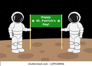 Two astronauts standing on moon surface and holding banner with HAPPY ST. PATRICKS DAY inscription. Vector illustration.
