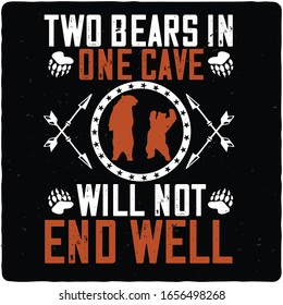 Two Bears In One Cave Will Not End Well