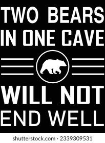 Two bears in one cave will not end well EPS file for cutting machine. You can edit and print this vector art with EPS editor.