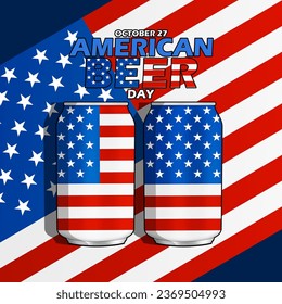 Two beer cans decorated with the American flag, with bold text on America flag background to celebrate National American Beer Day on October 27