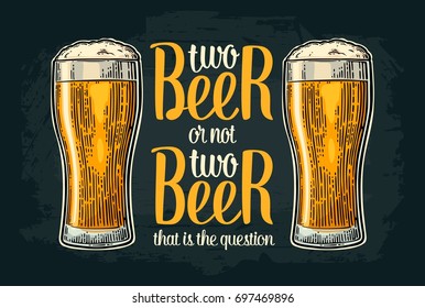 Two beer or not two beer. Vintage vector engraving illustration with calligraphy lettering for web, poster, invitation to party and oktoberfest festival. Isolated on dark background.