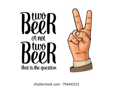Two beer or not two beer. Vintage vector engraving illustration finger sign with calligraphy lettering for web, poster, invitation to party and oktoberfest festival. Isolated on dark background.