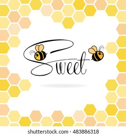 Two bees flying draw the word Sweet on a white background and honeycomb around, vector illustration.