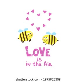Two bees with a heart between them and lettering love in the air. Cute bees in a cartoon style in love. Vector illustration for greeting card, posters.