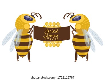 Two big bee characters standing on hind legs and holding a big cloth signboard. Vector flat hand drawn illustration with lettering Wild honey