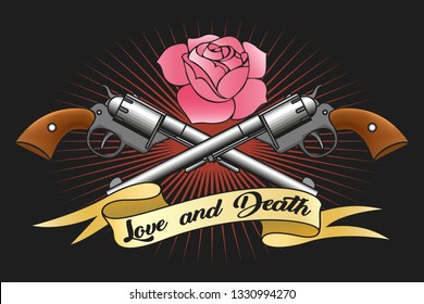 Two big old revolvers, pink rose and ribbon with lettering love and death. Vector illustration.