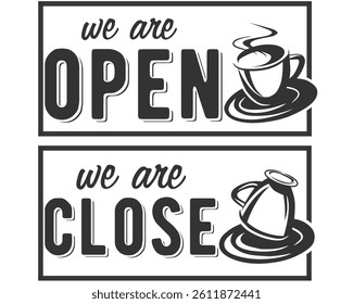 Two black and white signs with the words "we are OPEN" and "we are CLOSED" on a coffee cup. Minimalist and elegant design, suitable for opening or closing notice of cafe or restaurant.