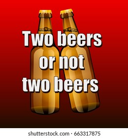 Two bottles of beer on a dark background, two beers or not two beers, drinks, chatting with friends, a party