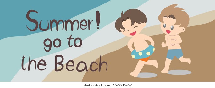 Two boys wearing swimming trunks and running. One person is wearing a rubber ring on sea background. With brown text 'Summer! go to the Beach'. Vector illustration about vacation holiday summer, banner size