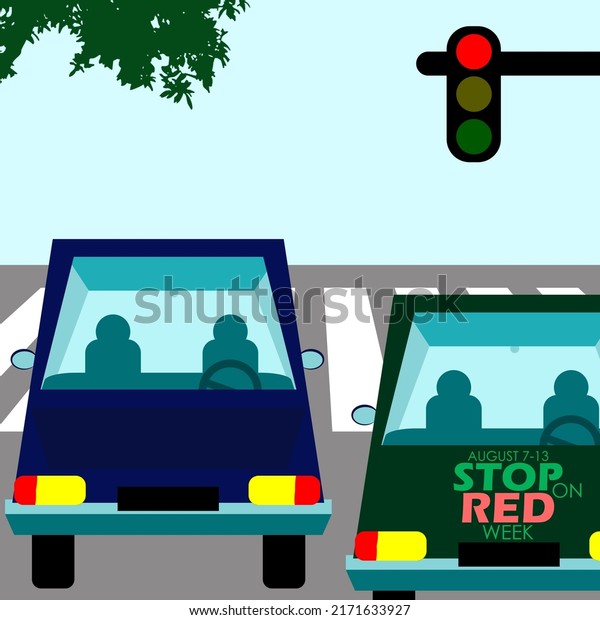 Two cars are\
stopped because the traffic light is red with bold text and tree,\
Stop on Red Week August\
7-13