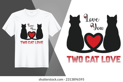 Two cat love. Text based t shirt design.