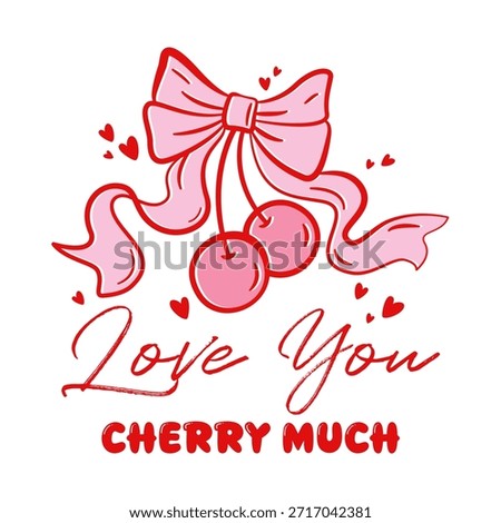 Two cherries with coquette bow, red hearts and lettering Love you cherry much. Happy Valentine's Day greeting card. Cute hand drawn vector illustration