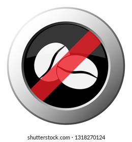 two coffee beans - ban round metallic push button with white icon on black and diagonal red stripe