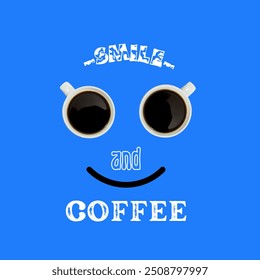 Two coffee cups form eyes with a smile, accompanied by the words "SMILE and COFFEE" on a blue background.