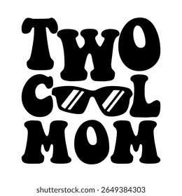 Two Cool Mom Groovy Typography with Sunglasses