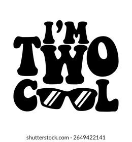 I'm Two Cool Retro Text