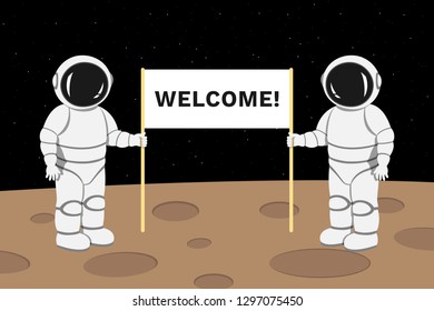 Two cosmonauts standing on moon surface and holding banner with WELCOME inscription. Vector illustration.