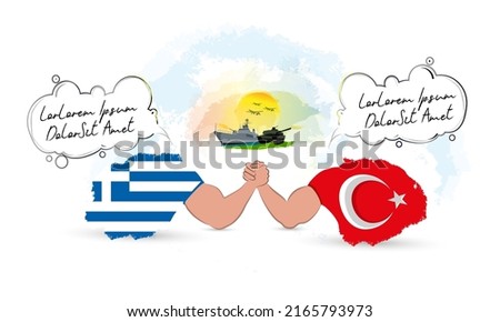 Two countries arm wrestling with each other,with a talking bubble.A battleship,a tank and fighter jets seen in the background on a sunny sky. Representing the countries with Turkish and Greek flag.