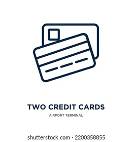 two credit cards icon from airport terminal collection. Thin linear two credit cards, retail, e-commerce outline icon isolated on white background. Line vector two credit cards sign, symbol for web