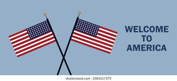 Two crossed American flags with a welcome message on a blue background, symbolizing patriotism, immigration, and national pride.