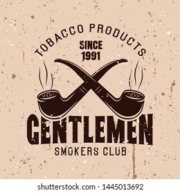 Two crossed smoking pipes vector vintage emblem with text gentlemen smokers club