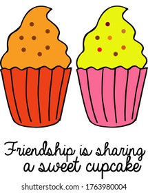 
two cupcakes vector illustration isolated on white background with friendship quotes
