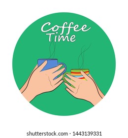 Two cups of hot coffee in their hands and the inscription - coffee time. Round icon, sign, signboard, banner, poster. Vector illustration