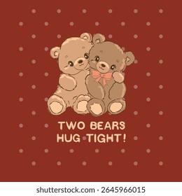 Two Cute Bears Hug Tight Hand Drawn Vector Illustration for Kids and Baby Designs