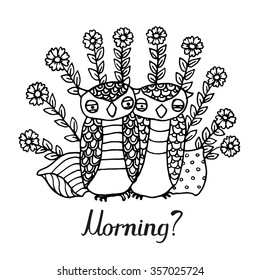 Two cute owls try to wake  up on early morning, with pillows, flowers and "morning?" writing, vector design, blake and white doodle