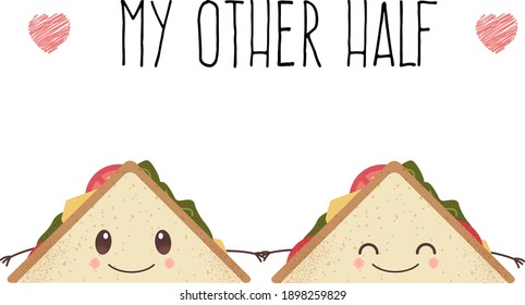 Two cute sandwiches holding hands  and my other half text. Valentines Day typography poster with hand-drawn Illustration in simple flat style. Illustration Deign for gift tags, greeting cards, t-shirt, and banners.