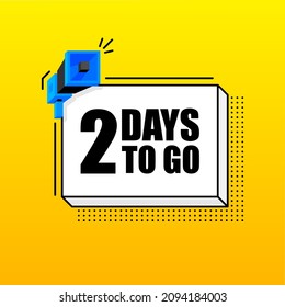 Two Day To Go banner template. Marketing flyer with megaphone. Isometric and pixel style. Template for retail promotion and announcement. Vector illustration.