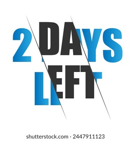 Faltan dos días. Cuenta regresiva para el concepto de plazo. Quedan 2 días