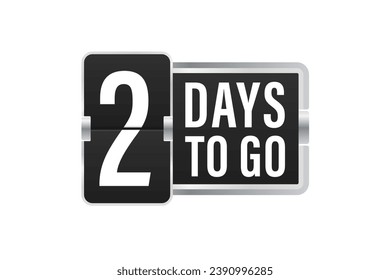 Two day to go. Countdown left days. Count time sale. Number of days remaining for sales and promotion. Sale promotion timer sign business concept. Vector illustration