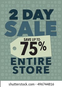 Two day sale save up to 75% off entire store