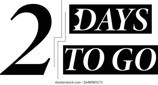 Two Days to Go Countdown, Upcoming Event Notice