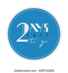 
Two days to go. No of days left to go badges. Vector typographic design of 2
