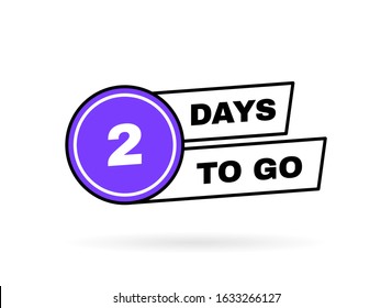 Two Days left to go, geometric badges for sale, poster, promotion or banner. Modern vector illustration.