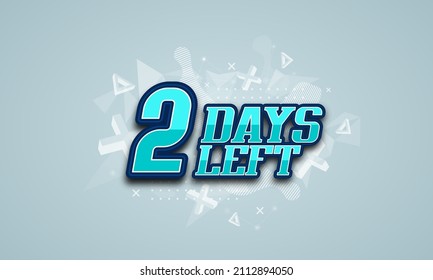 Two days left for sale or promotion. Countdown poster. Vector illustration.