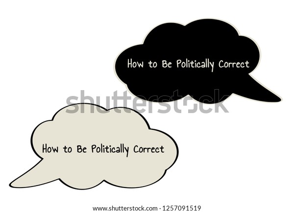 Two different color speak bubble with text How to\
Be Politically Correct