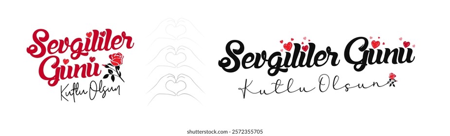 Two different designs featuring the text "Sevgililer Günü Kutlu Olsun" (Happy Valentine's Day). Includes red hearts, a rose, and elegant typography for romantic and special occasions