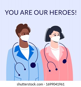 Two doctors with phonendoscopes and the inscription"You are our heroes."Doctor-Hero of 2020,struggling with the coronavirus pandemic Covd-19. Vector flat style. European and African American