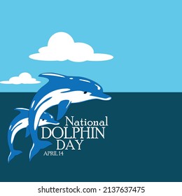 two dolphins jumping over the blue sea with cloudy sky and texts, National Dolphin Day April 14