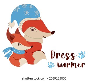 Two flat foxes in a hat and scarf. Vector poster with the caption: Dress warmer