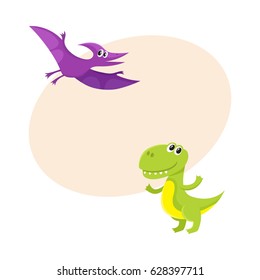 Two funny baby dinosaur characters - tyrannosaurus and pterodactyloidea, cartoon vector illustration with space for text. Happy smiling tyrannosaurus and pterodactyloidea dinosaur characters