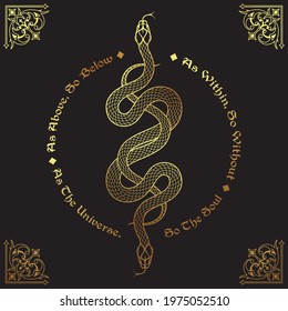 Two gold serpents intertwined. Inscription is a maxim in hermeticism and sacred geometry. As above, so below. Tattoo, poster or print design vector illustration.