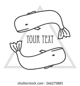 Two hand drawn cachalot with place for your text. Logo template. Fully editable eps 8 file. Triangle on the  background.