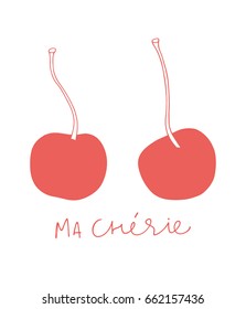Two hand drawn cherries on the white background. Handwritten French text means my dear. Cartoon cherry illustration