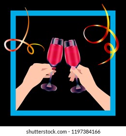 Two hands clink glasses. Wineglasses, red drink or wine. Blue frame, serpentine. Theme holidays, Christmas, Valentines day. Vector illustration. For bar, restaurant, cafe menu flyer banner party