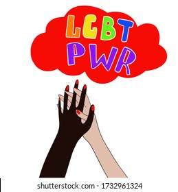 Two hands of different races, African-Americans and Europeans united under the inscription LGBT power. Vector illustration on white background. 